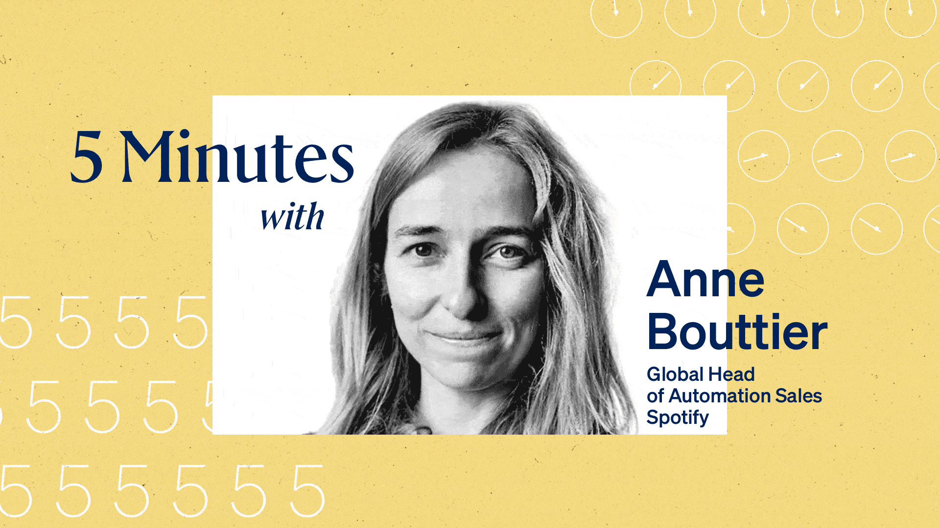 5 Minutes with Anne Bouttier, Global Head of Automation Sales, Spotify.