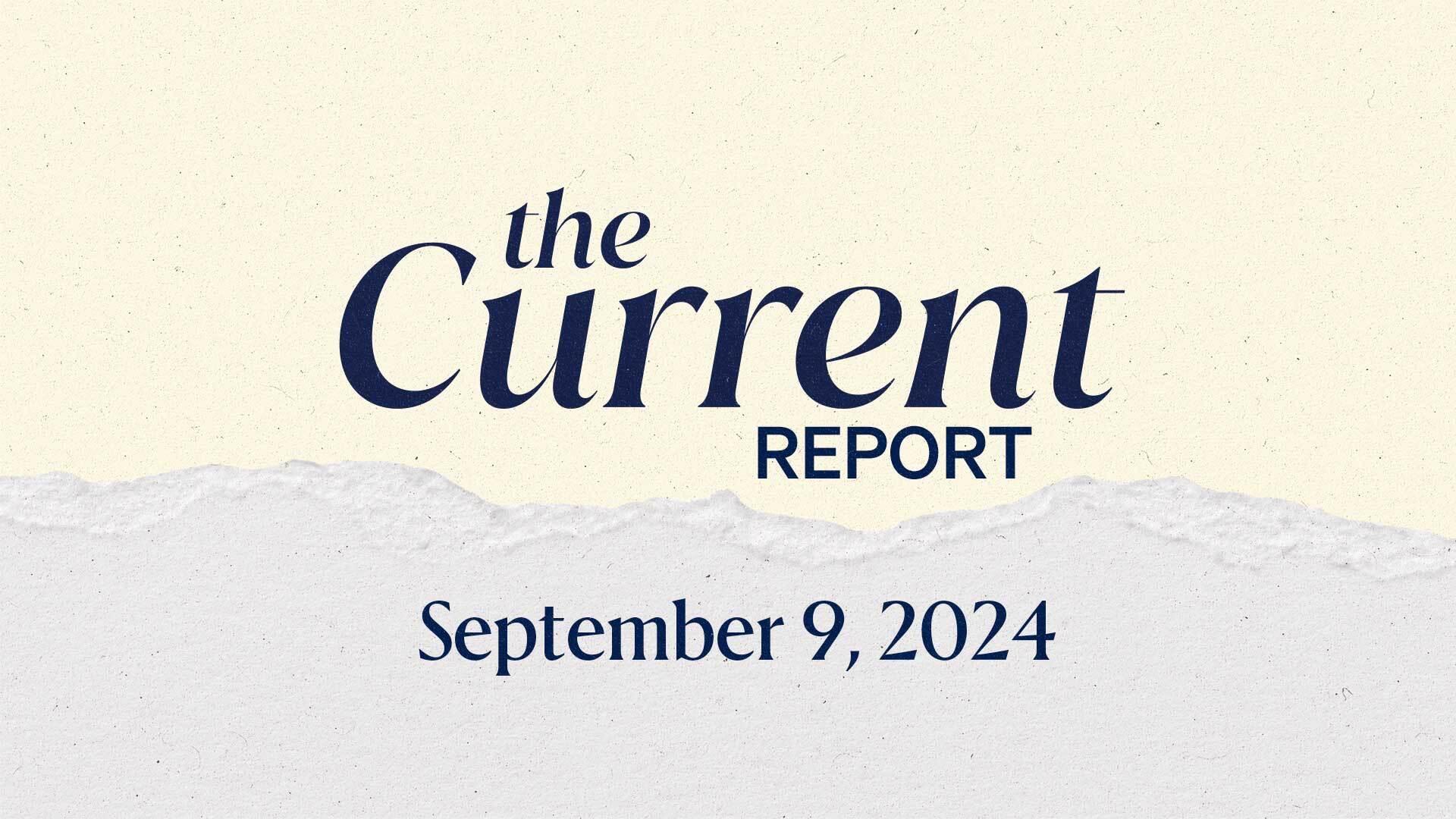 The Current Report Sept.9