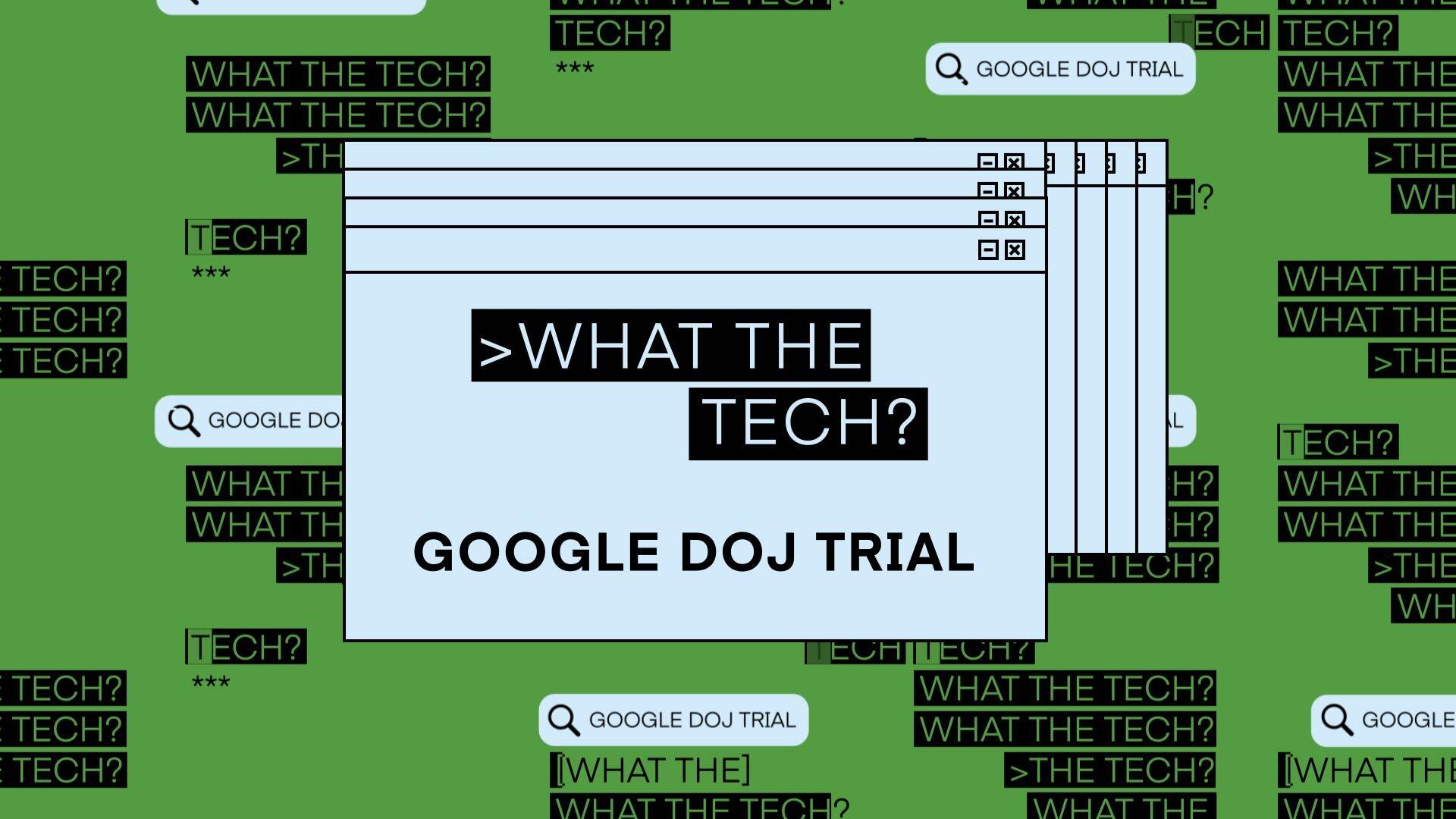 What the Tech is the Google antitrust trial all about?