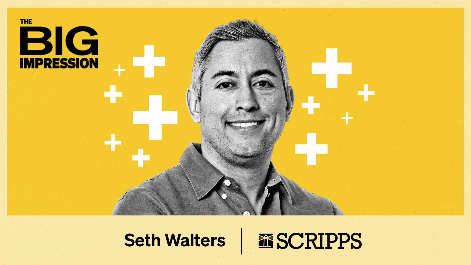 The Big Impression, Seth Walters, Scripps.